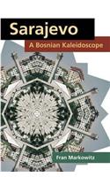 Sarajevo: A Bosnian Kaleidoscope