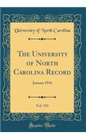 The University of North Carolina Record, Vol. 133: January 1916 (Classic Reprint)