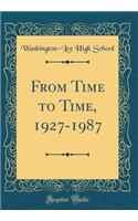 From Time to Time, 1927-1987 (Classic Reprint)