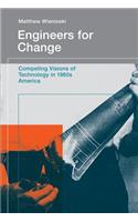 Engineers for Change: Competing Visions of Technology in 1960s America