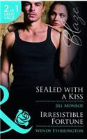 SEALed with a Kiss / Irresistible Fortune