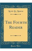The Fourth Reader (Classic Reprint)