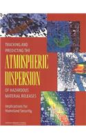 Tracking and Predicting the Atmospheric Dispersion of Hazardous Material Releases