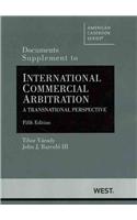 Documents Supplement to International Commercial Arbitration, A Transnational Perspective