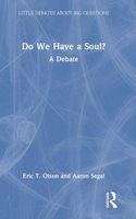 Do We Have a Soul?