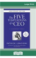 Five Temptations of a CEO: A Leadership Fable, 10th Anniversary Edition [Standard Large Print 16 Pt Edition]