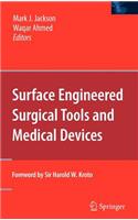 Surface Engineered Surgical Tools and Medical Devices