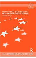 Institutional Challenges in Post-Constitutional Europe