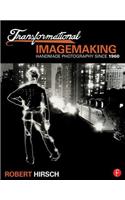 Transformational Imagemaking: Handmade Photography Since 1960