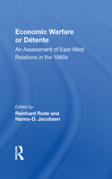 Economic Warfare or Detente