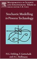 Stochastic Modelling in Process Technology (Volume 211) (Mathematics in Science & Engineering, Volume 211)