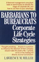 Barbarians to Bureaucrats Corporate Life Cycle Strategies