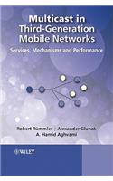 Multicast in Third-Generation Mobile Networks: Services, Mechanisms and Performance