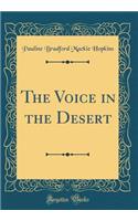 The Voice in the Desert (Classic Reprint)