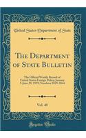 The Department of State Bulletin, Vol. 40: The Official Weekly Record of United States Foreign Policy; January 5-June 29, 1959; Numbers 1019-1044 (Classic Reprint)