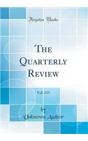 The Quarterly Review, Vol. 113 (Classic Reprint)