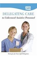 Delegating Care to Unlicensed Personnel: Strategies for Successful Delegation (CD)