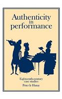 Authenticity in Performance: Eighteenth-Century Case Studies