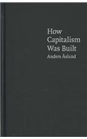 How Capitalism Was Built