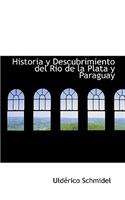Historia y Descubrimiento del Rio de La Plata y Paraguay