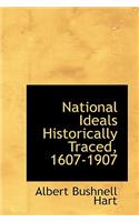 National Ideals Historically Traced, 1607-1907