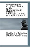 Proceedings in Commemoration of the Organization in Pittsfield, February 7, 1764 of the First Church