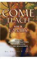 Come Teach Your Lambs