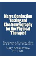 Nerve Conduction Testing and Electromyography for the Physical Therapist