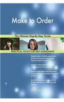 Make to Order The Ultimate Step-By-Step Guide