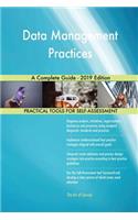 Data Management Practices A Complete Guide - 2019 Edition