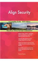Align Security A Complete Guide - 2019 Edition