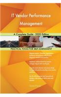 IT Vendor Performance Management A Complete Guide - 2020 Edition