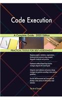 Code Execution A Complete Guide - 2020 Edition