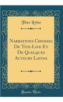 Narrations Choisies De Tite-Live Et De Quelques Auteurs Latins (Classic Reprint)