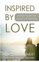Inspired by Love: Words from the Heart of Women