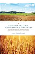 Renewing Your Church Through Healthy Small Groups