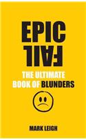 Epic Fail: The Ultimate Book of Blunders