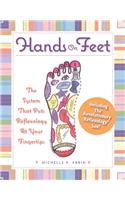 Hands on Feet: The System that Puts Reflexology at Your Fingertips