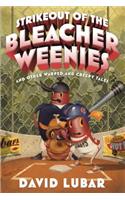 Strikeout of the Bleacher Weenies: And Other Warped and Creepy Tales