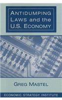 Antidumping Laws and the U.S. Economy