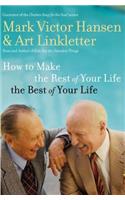 How to Make the Rest of Your Life the Best of Your Life