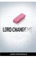 Lord Change Me