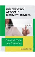 Implementing Web-Scale Discovery Services: A Practical Guide for Librarians