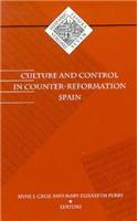 Culture and Control in Counter-Reformation Spain