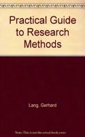 Practical Guide to Research Methods