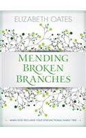 Mending Broken Branches: When God Reclaims Your Dysfunctional Family Tree