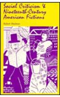 Social Criticism and Nineteenth Century American Fictions