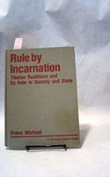 Rule By Incarnation: Tibetan Buddhism And Its Role In Society And State