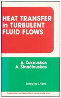 Heat Transfer In Turbulent Fluid Flows (Experimental and Applied Heat Transfer Equipment : a Series of Guide Books)