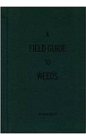 A Field Guide to Weeds